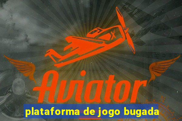 plataforma de jogo bugada